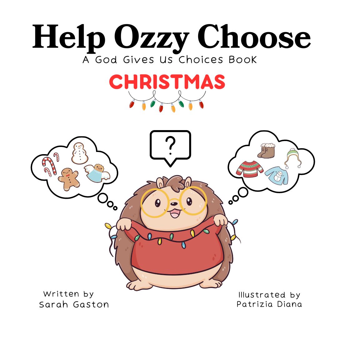 Help Ozzy Choose: CHRISTMAS: A God Gives Us Choices Book